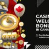 Best casino welcome bonus in Canada 2024